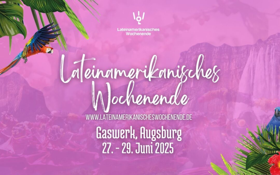 Lateinamerikanisches Wochenende | Gaswerk Augsburg |  27. – 29.06.25